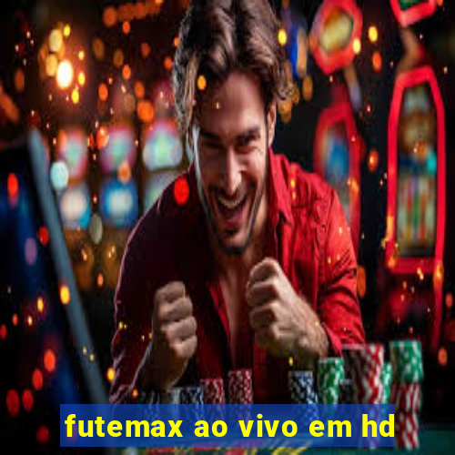 futemax ao vivo em hd